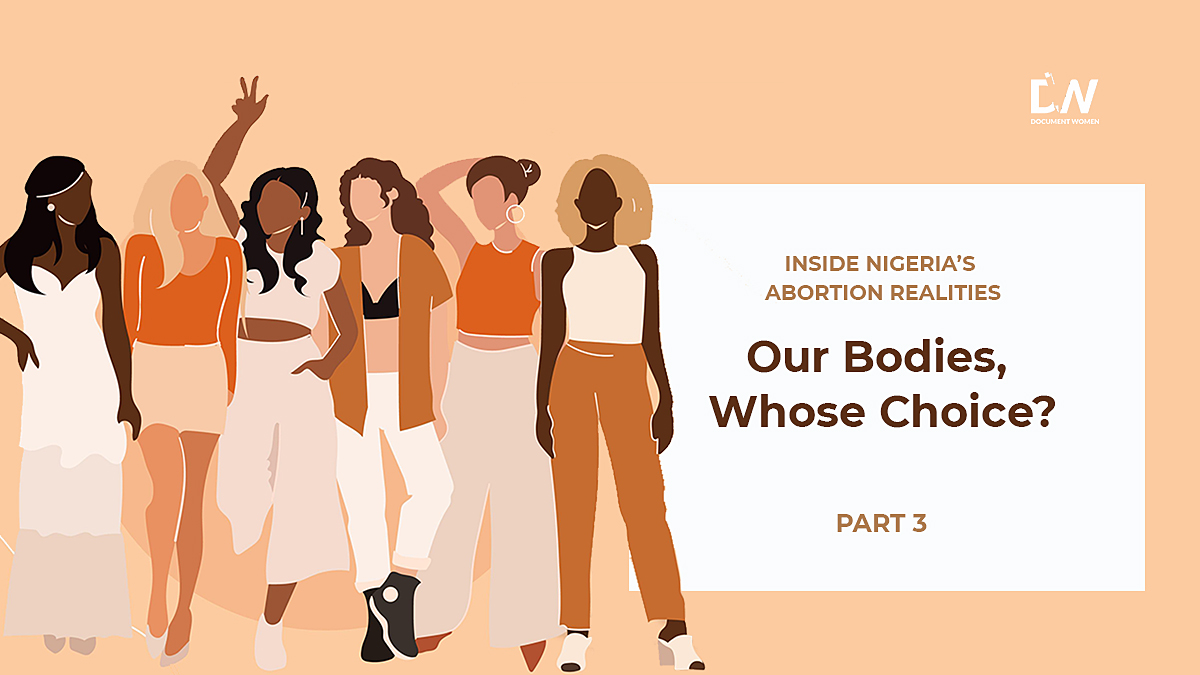 Inside Nigerias Abortion Realities: Our Bodies, Whose Choice?