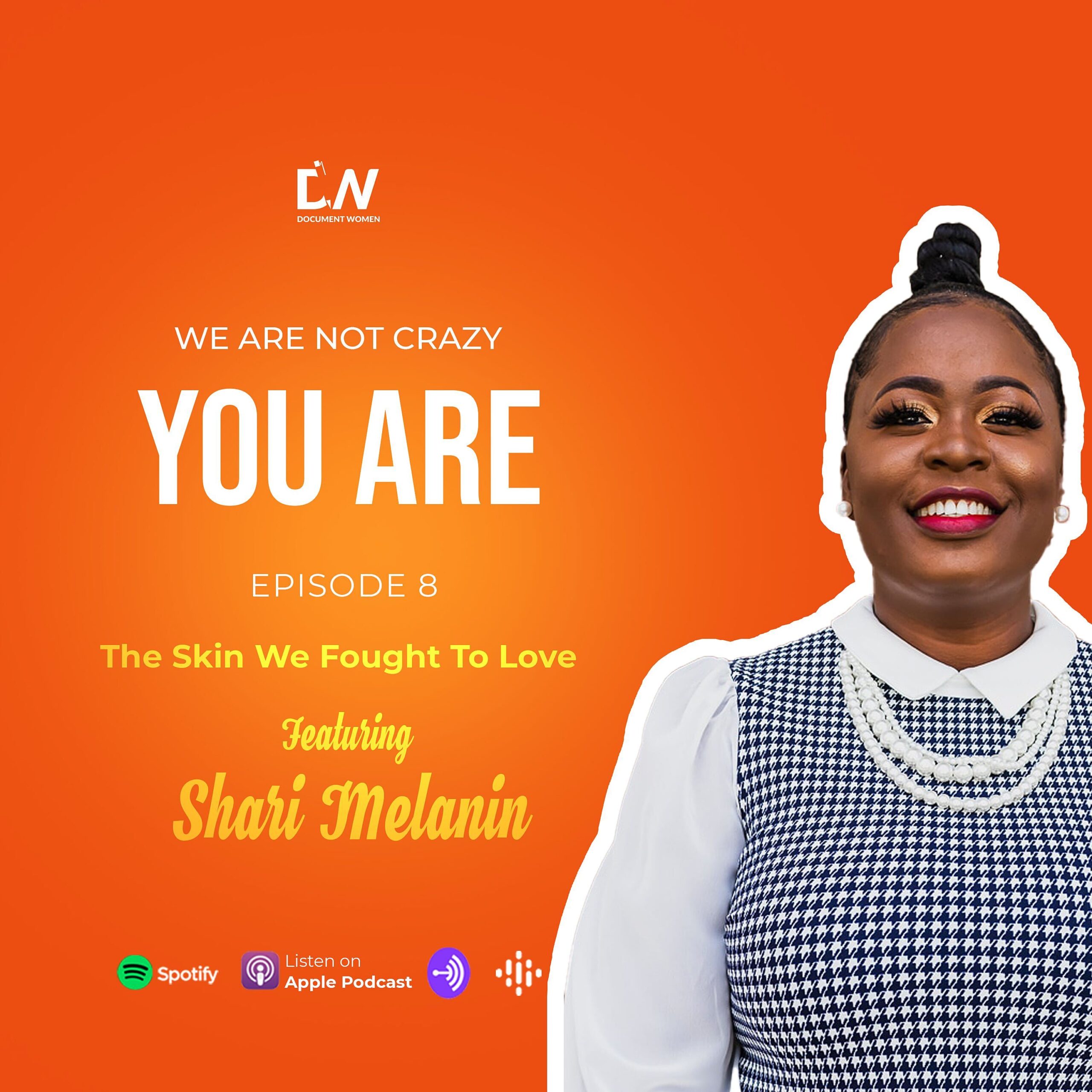 #WNCYA Episode 8: The Skin We Fought To Love ft Shari Melanin